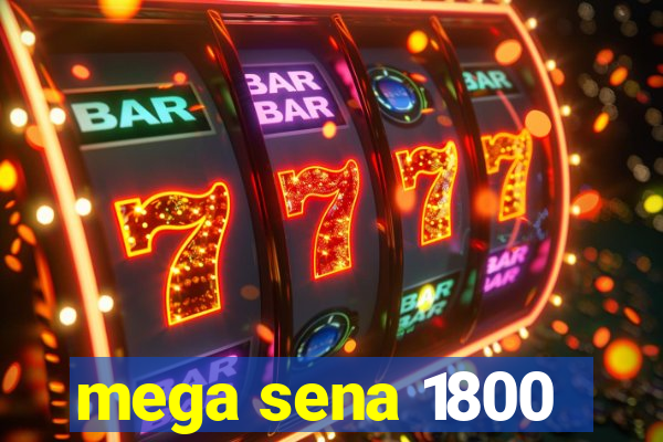 mega sena 1800